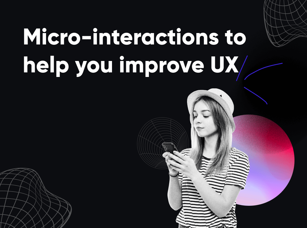 Micro Interactions To Help Improve Ux Procreator Blog