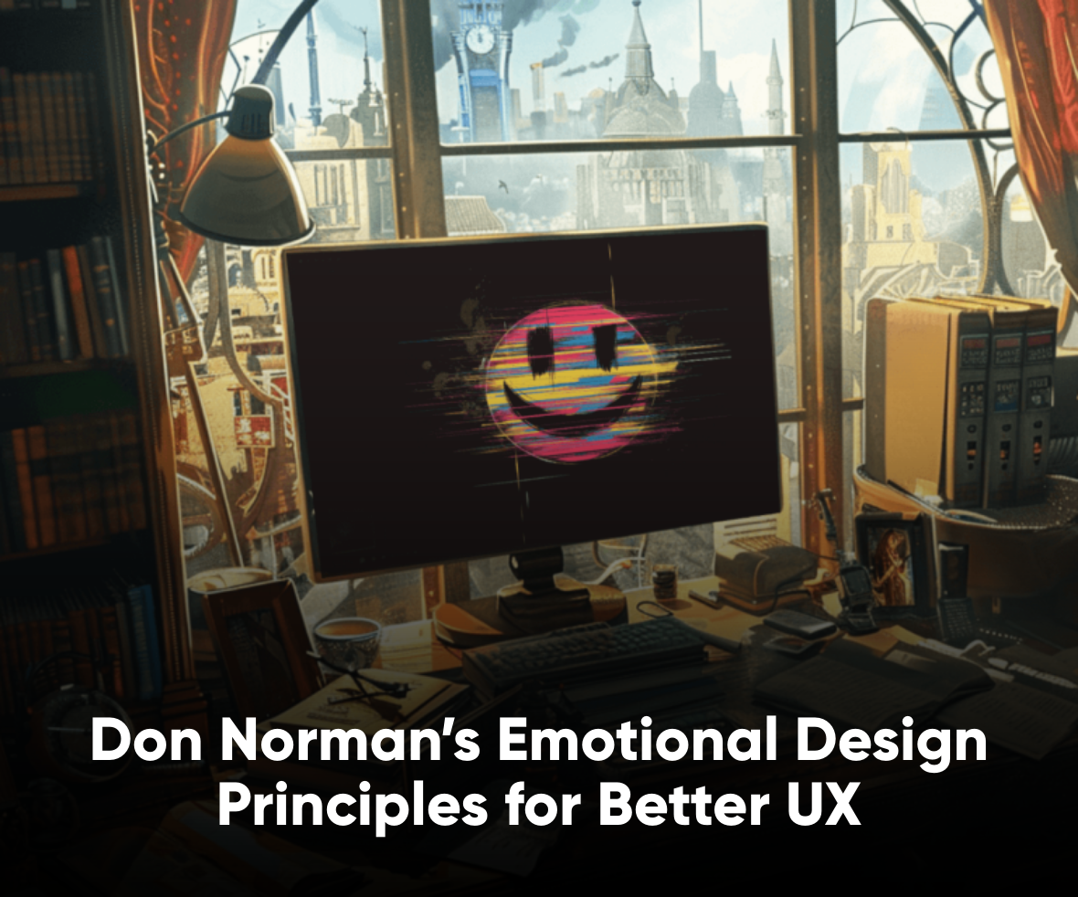 Don Norman’s Emotional Design Principles for Better UX