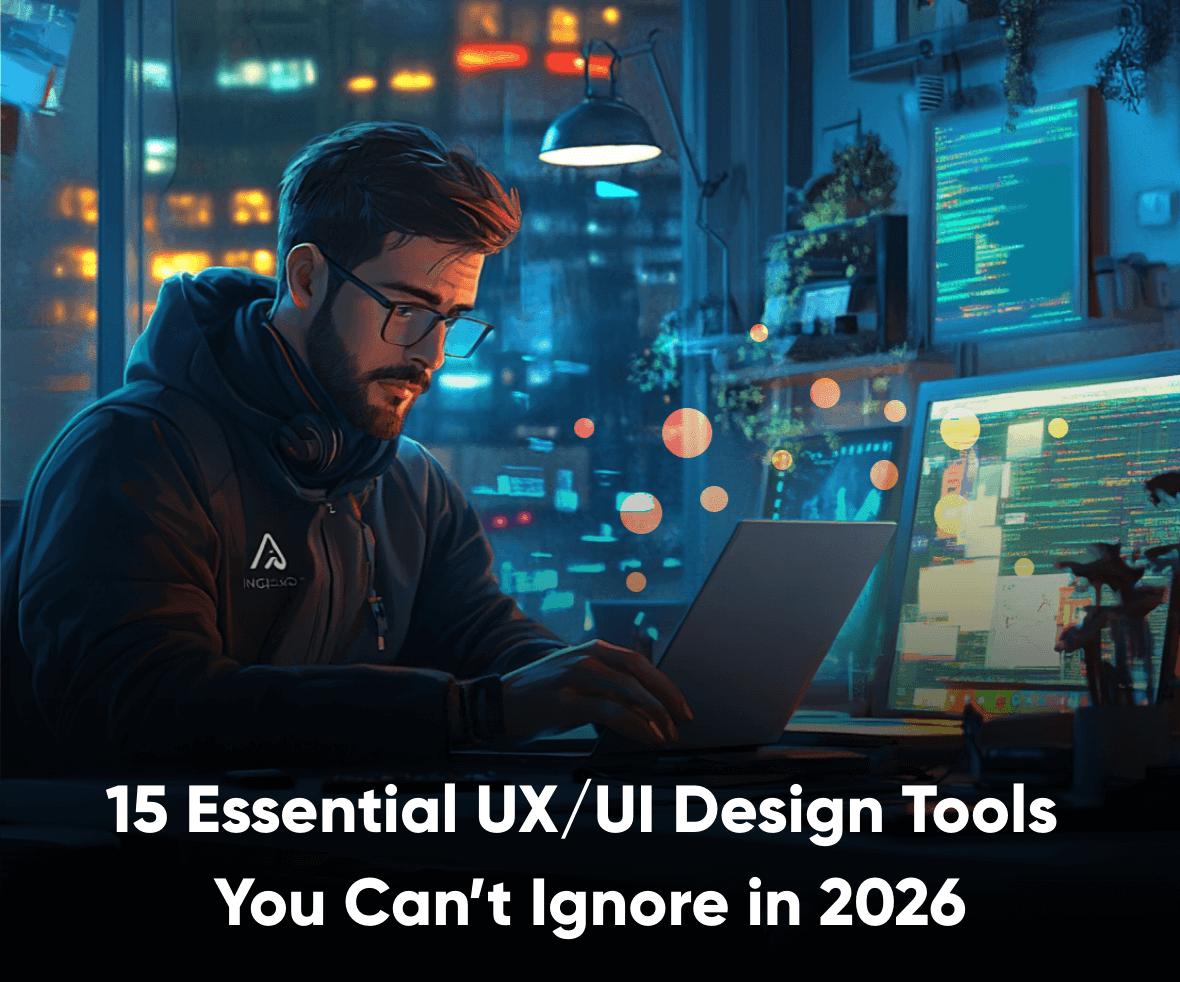 15 Essential UX/UI Design Tools You Can’t Ignore in 2026