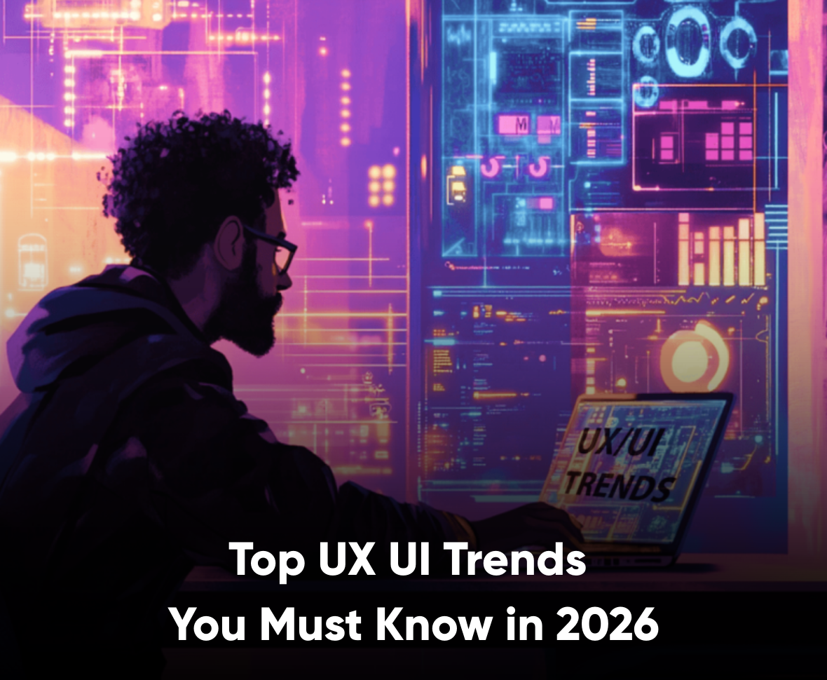 Top UX UI Trends You Must Know in 2026