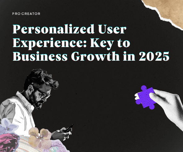 Personalized User Experience: Key to Business Growth in 2025