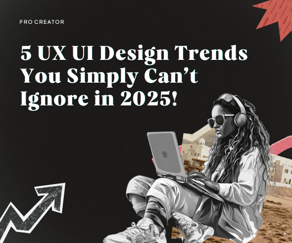 5 UX UI Design Trends You Simply Can’t Ignore in 2025!