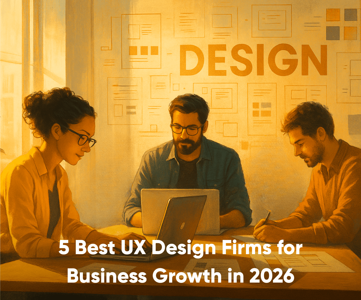 5 Best UX Design Firms for Business Growth in 2026