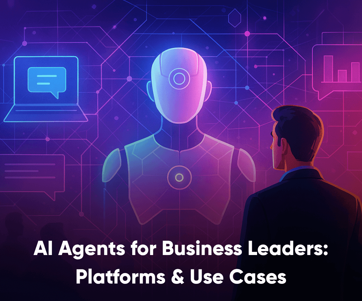 AI Agents for Business Leaders: Platforms & Use Cases