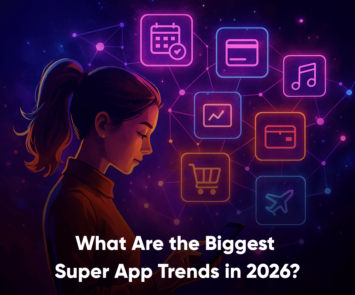 What Are the Biggest Super App Trends in 2026?