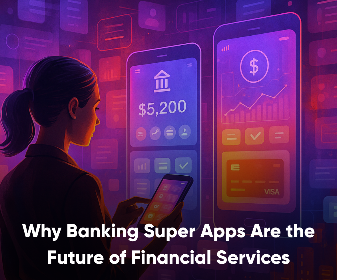 Why Banking Super Apps Are the Future of Financial Services