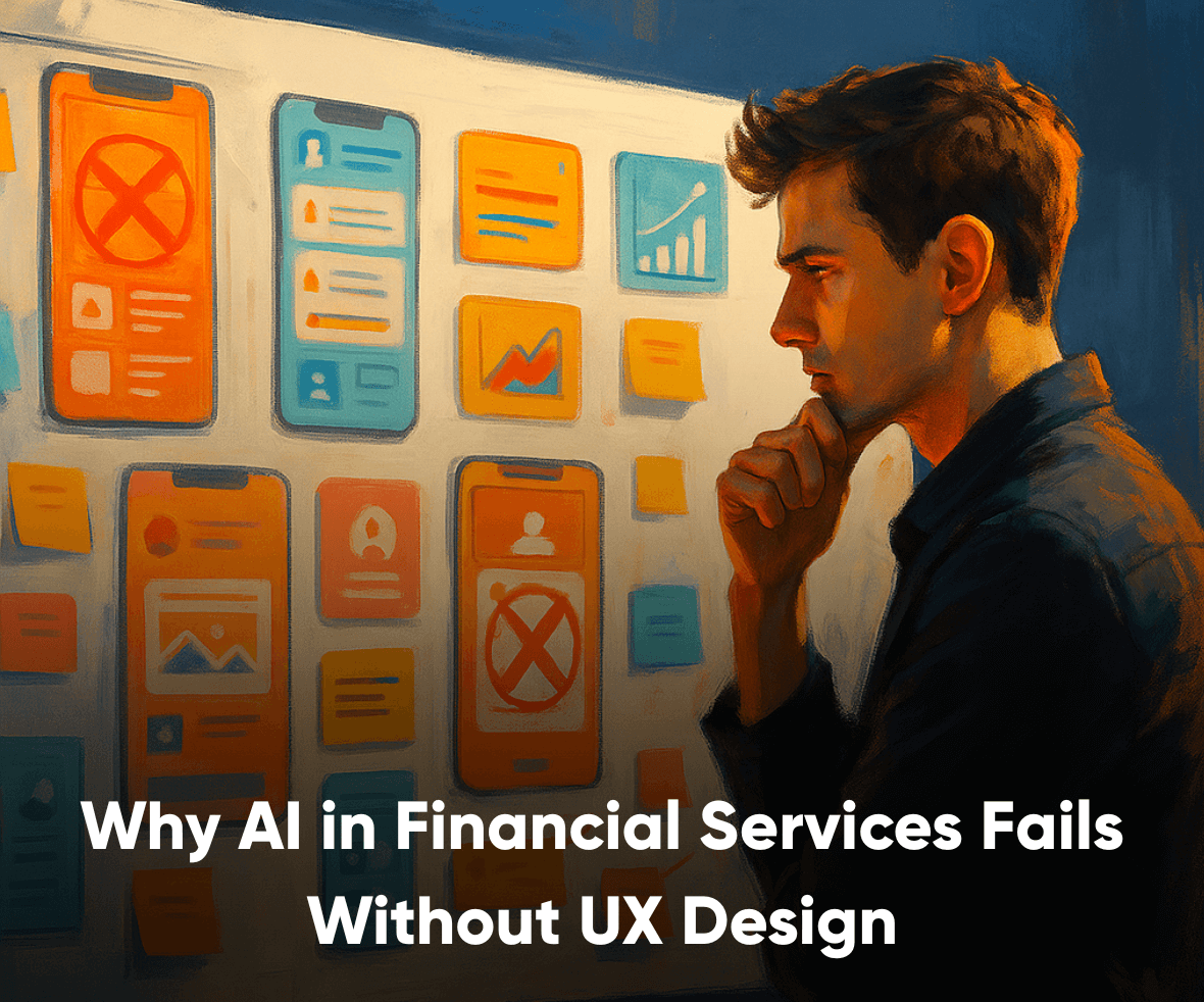 Why AI in Financial Services Fails Without UX Design