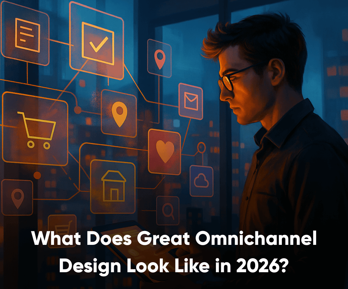 What Does Great Omnichannel Design Look Like in 2026