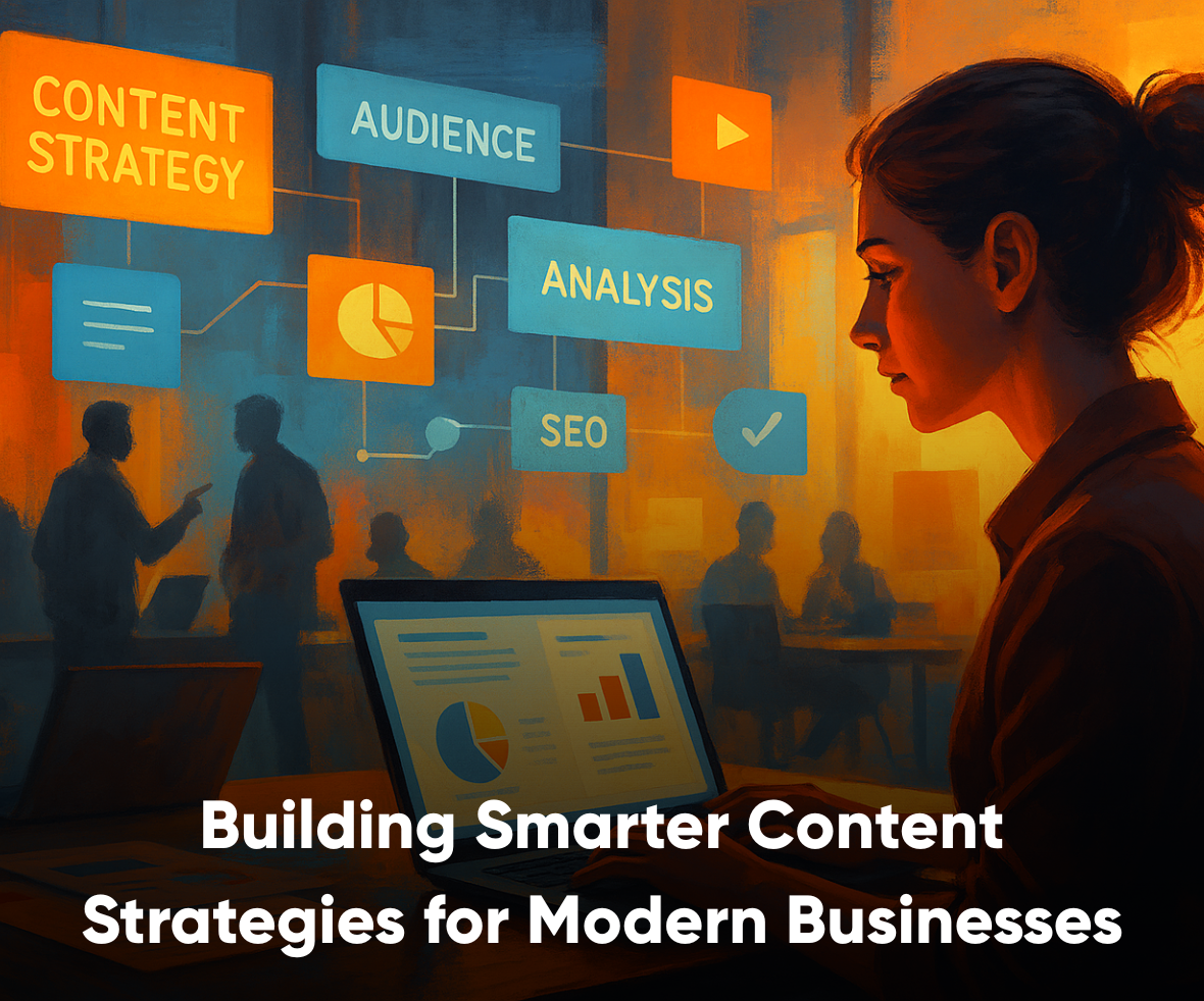 Building Smarter Content Strategies for Modern Businesses (1)