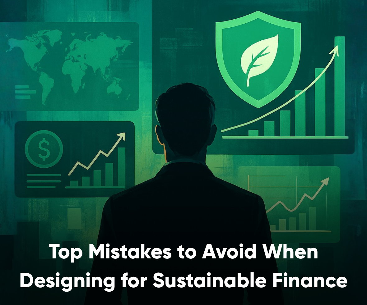 Top Mistakes to Avoid When Designing for Sustainable Finance