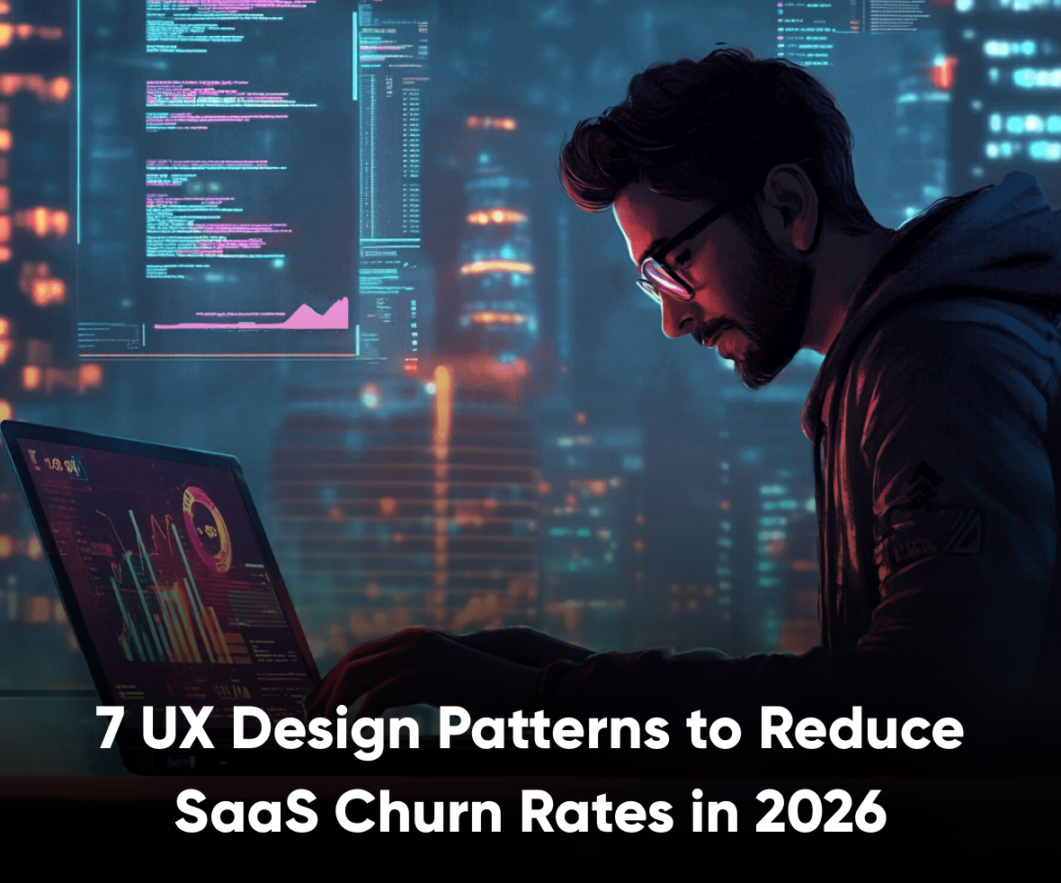 7 UX Design Patterns to Reduce SaaS Churn Rates in 2026