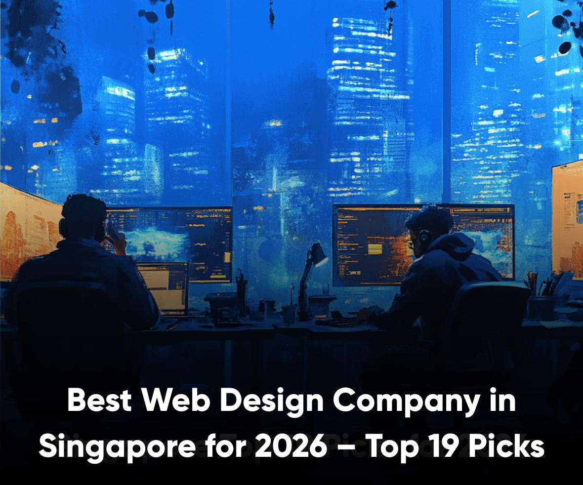 Best Web Design Company in Singapore for 2026 – Top 19 Picks