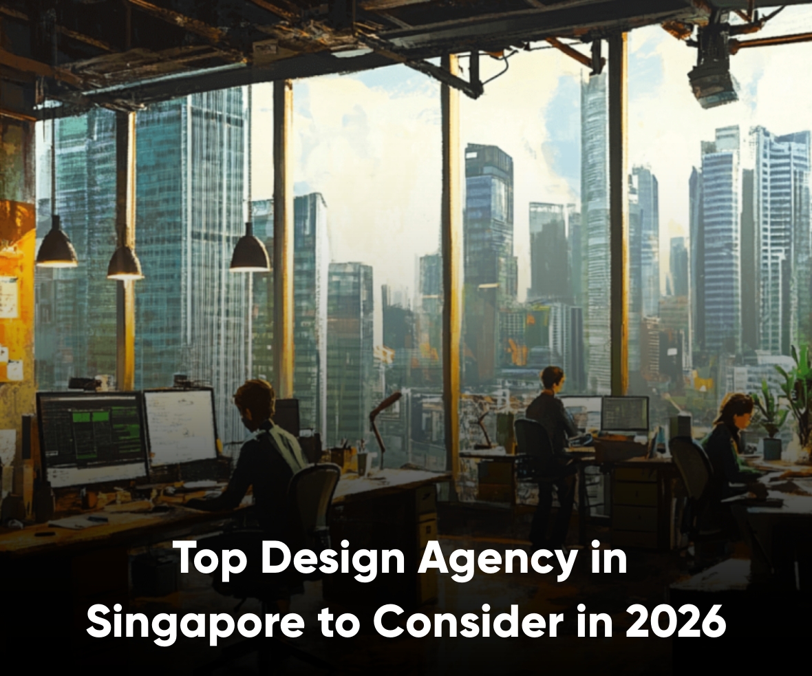 Top Design Agency in Singapore to Consider in 2026
