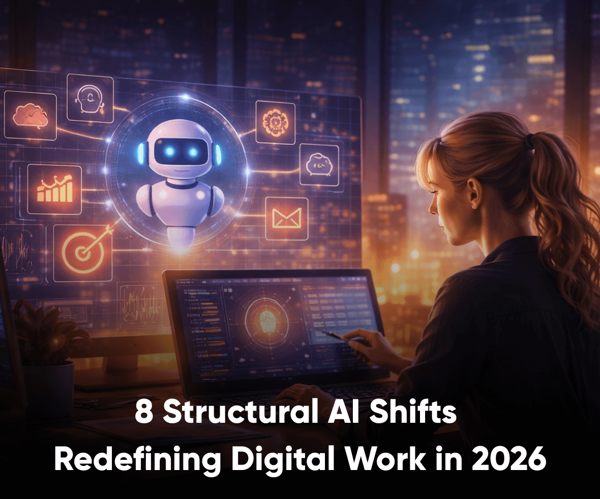 8 Structural AI Shifts Redefining Digital Work in 2026