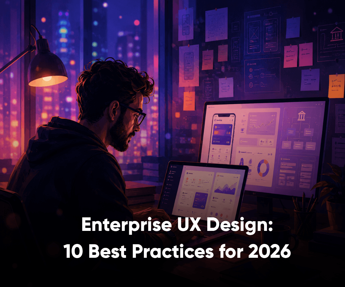 Enterprise UX Design: 10 Best Practices for 2026